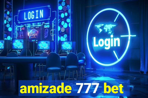 amizade 777 bet